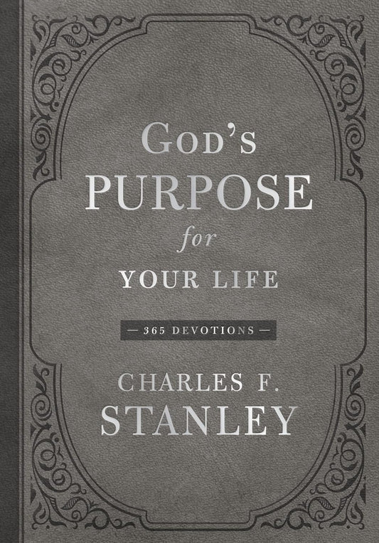 God's Purpose for Your Life: 365 Devotions (Devotionals from Charles F. Stanley)